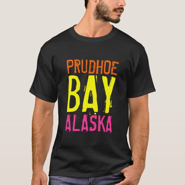 Prudhoe Bay Alaska Shirt T-shirt (Framsida)