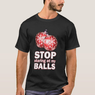 Prydnadsjulfusk Sluta stirra på Mitt Bollar T Shirt