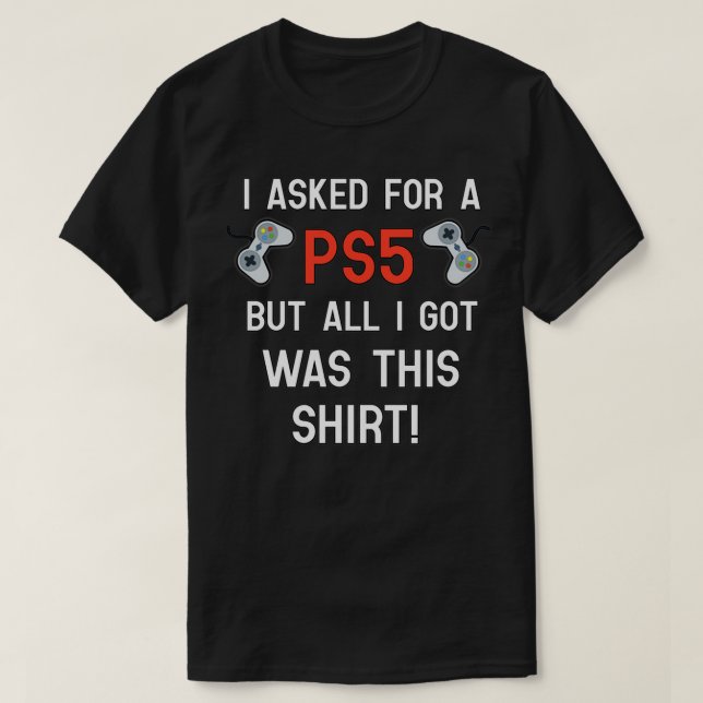 PS5 gift Funny Gift 2020 Christmas Gift ComedyFunn T Shirt (Design framsida)