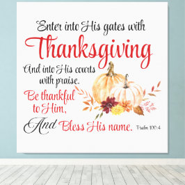 Psalm 100:4 Gå in i hans grind med Thanksgiving Canvastryck