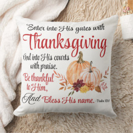 Psalm 100:4 Gå in i hans grind med Thanksgiving Kudde