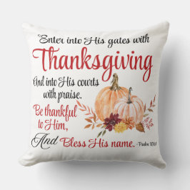 Psalm 100:4 Gå in i hans grind med Thanksgiving Kudde