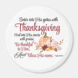 Psalm 100:4 Gå in i hans grind med Thanksgiving Magnet