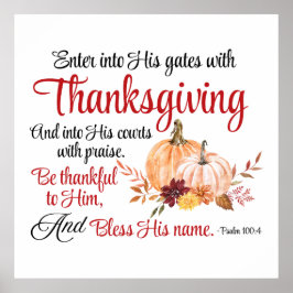 Psalm 100:4 Gå in i hans grind med Thanksgiving Poster