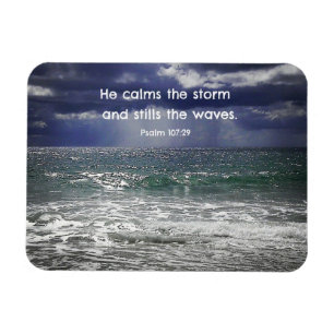 Psalm 107:29 Han lugnar stormen och stillar... Magnet