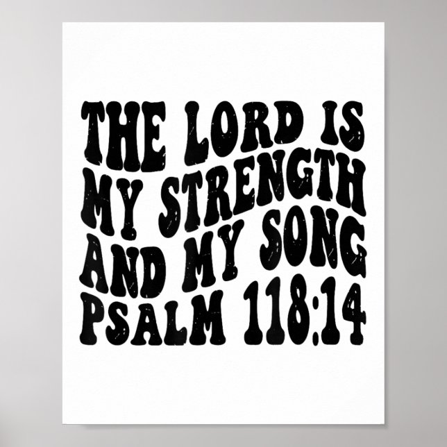 Psalm 118 14 Herren är min Sång och min styrka R Poster (Framsidan)