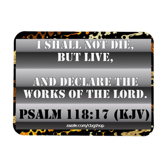 Psalm 118:17 Magnet (Horisontell)