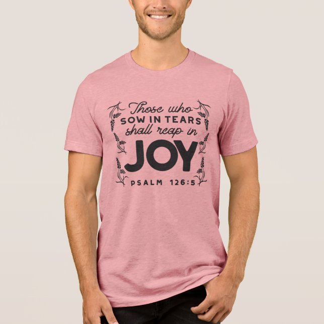 Psalm 126:5 Scripture Typography – Reap in Joy T Shirt (Framsida)