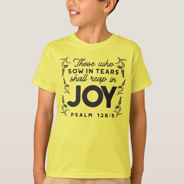 Psalm 126:5 Scripture Typography – Reap in Joy T Shirt (Framsida)
