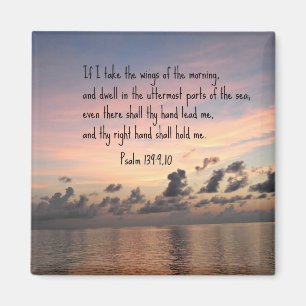 Psalm 139: 9,10 magnet