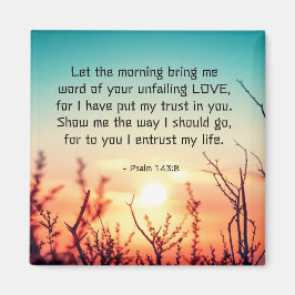 Psalm 143:8 Ord av din osvikliga soluppgång i Kärl Magnet