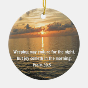 Psalm 30:5 Väddningen kan pågå i en natt... Julgransprydnad Keramik