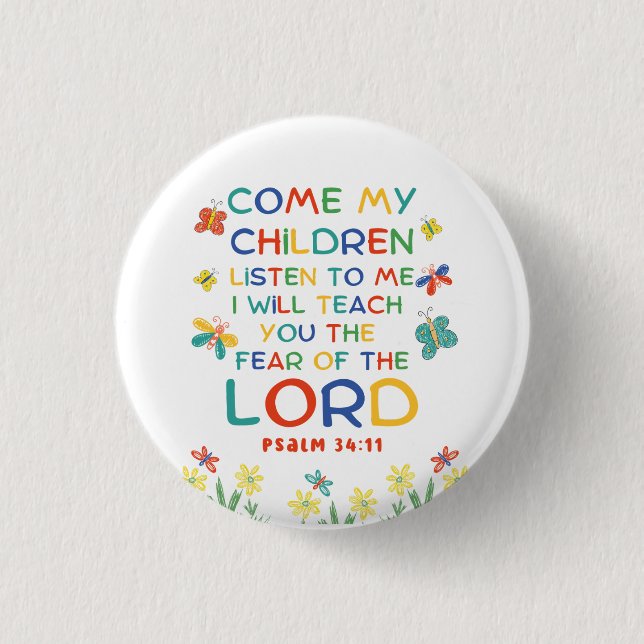 Psalm 34:11 söt bibelvers för barn knapp (Framsida)