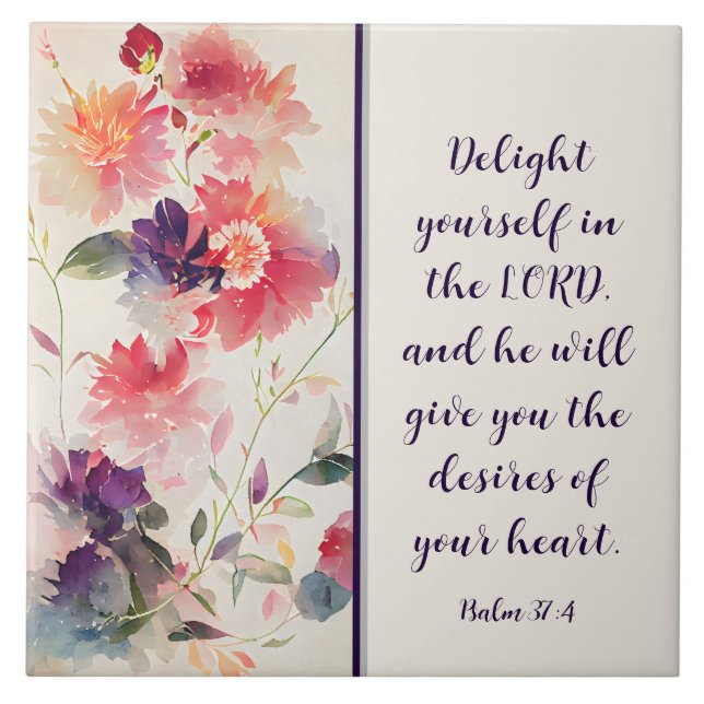 Psalm 37:4 Upplev dig själv i LORD-Blommigten Kakelplatta (Framsidan)