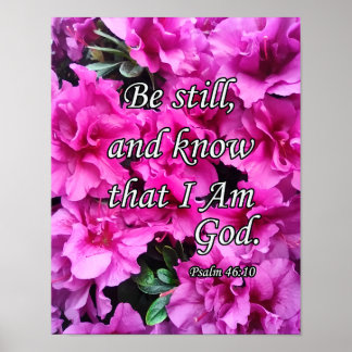 Psalm 46:10, BE Stil Rosa Flowers Poster