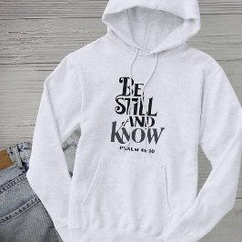 Psalm 46:10 Var Still Och Känn Bibelvers Hoodie