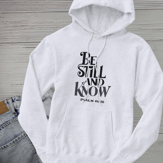 Psalm 46:10 Var Still Och Känn Bibelvers Hoodie (Skapare uppladdad)