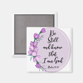 Psalm 46:10 Var stilla och känn Lila Blommar Magnet