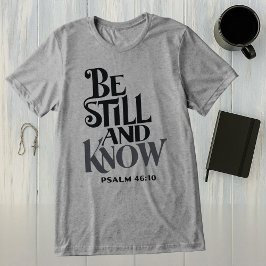 Psalm 46:10 Var Stilla Och Känn Religiös T Shirt