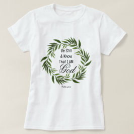 Psalm 46:10 Var stilla och känn T Shirt