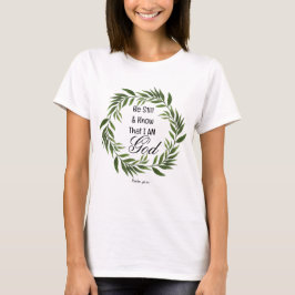 Psalm 46:10 Var stilla och vet T Shirt