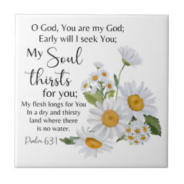 Psalm 63:1 Bible Scripture Chamomile Flowers Kakelplatta