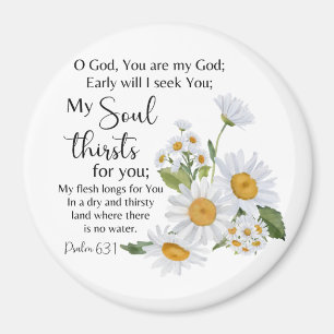 Psalm 63:1 Bible Scripture Chamomile Flowers Magnet