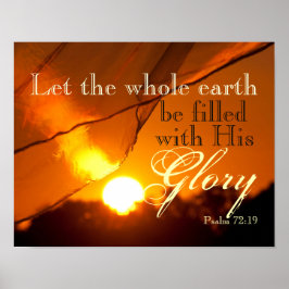 Psalm 72:19 Låt jorden fyllas med Hans Glory Poster
