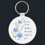 Psalm 91  He Shall Give His Angels Inspirational Nyckelring<br><div class="desc">Psalm 91  He Shall Give His Angels charge over you,  The bible's most comfortig and Inspirational Quote to uplift a person and remind them of His promises with beautiful watercolor botanical Chicory Flower</div>