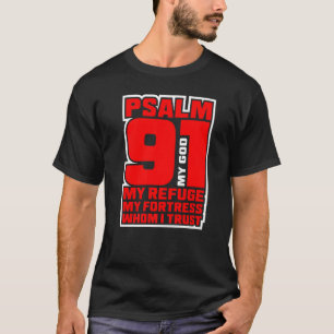 Psalm 91 min Gud, min fristad min fristad som jag  T Shirt