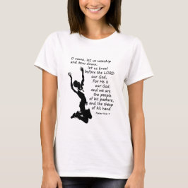 Psalm 95:6-7 Kom låter oss utöva gudstjänst och bö Tee