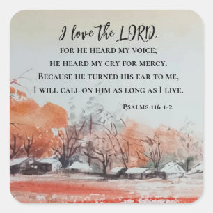 Psalms 116 1-2 I kärlek LORD Bible Verse Fyrkantigt Klistermärke