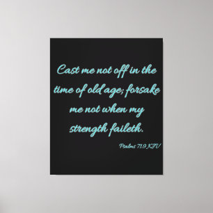 Psalms 71:9 Bible Verse KJV Wall Art Canvastryck