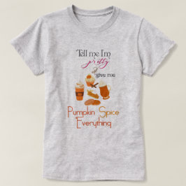 PSL - Ge Me Pumpkin Spice Allt Tee