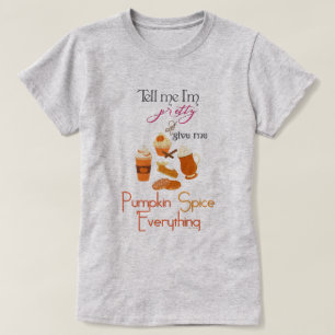 PSL - Ge Me Pumpkin Spice Allt Tee