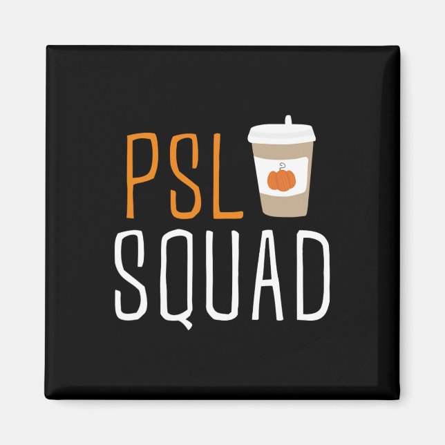 PSL Squad Pumpkin Spice Latte Älskare Fall Autumn  Magnet (Framsidan)