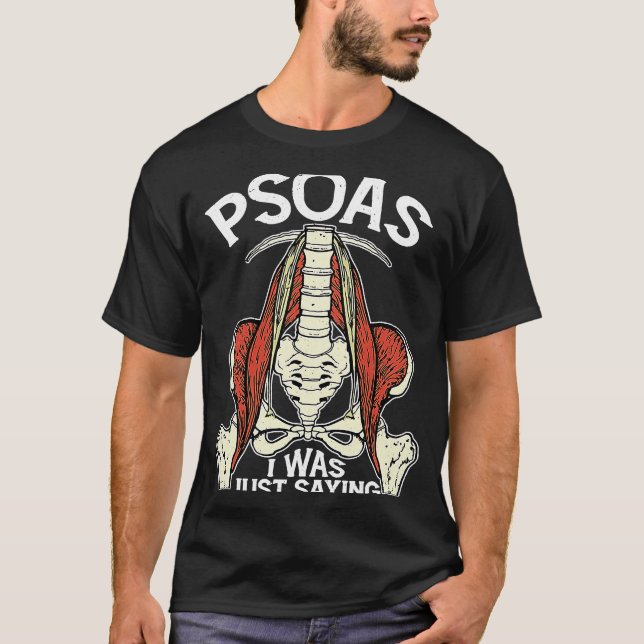 Psoas jag sa just att fysikterapeut Yoga T Shirt (Framsida)