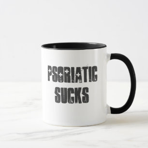 "Psoriatiska Sucks" Anpassadet mugg! Mugg