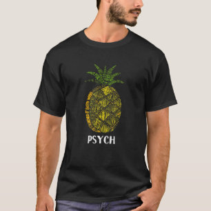 Psych Pineapple Cute Typography T Shirt