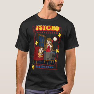 "Psycho Babywatch Time for Bed Kim" T Shirt