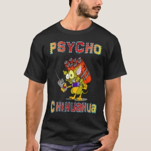 Psycho Chihuahua T Shirt