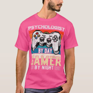 Psychologist by day gamer by night video gaming fa t shirt
