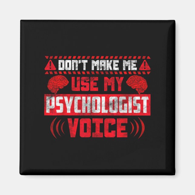 Psychology Quote - Don't Make Me Use My Psychologi Magnet (Framsidan)