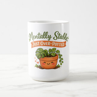 Psyiskt Stabil, Bara Lite För Mycket Krukväxt Älsk Kaffemugg