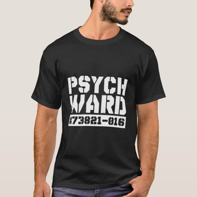 Psykavdelning Rolig Psykisk Sjukhus Patient Asylum T Shirt (Framsida)