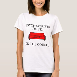 Psykiatriker gör det... på soffan. tee shirt