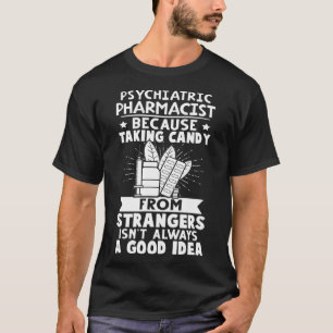 Psykiatriskt farmaceutiskt godis från Strangers är T Shirt