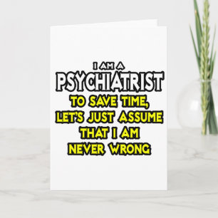 Psykiatrist...antar att jag aldrig har fel kort