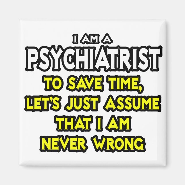 Psykiatrist... antar att jag aldrig har fel magnet (Framsidan)
