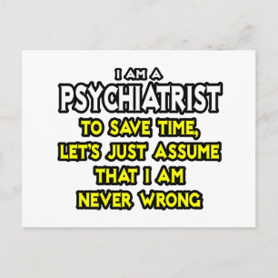 Psykiatrist...antar att jag aldrig har fel vykort